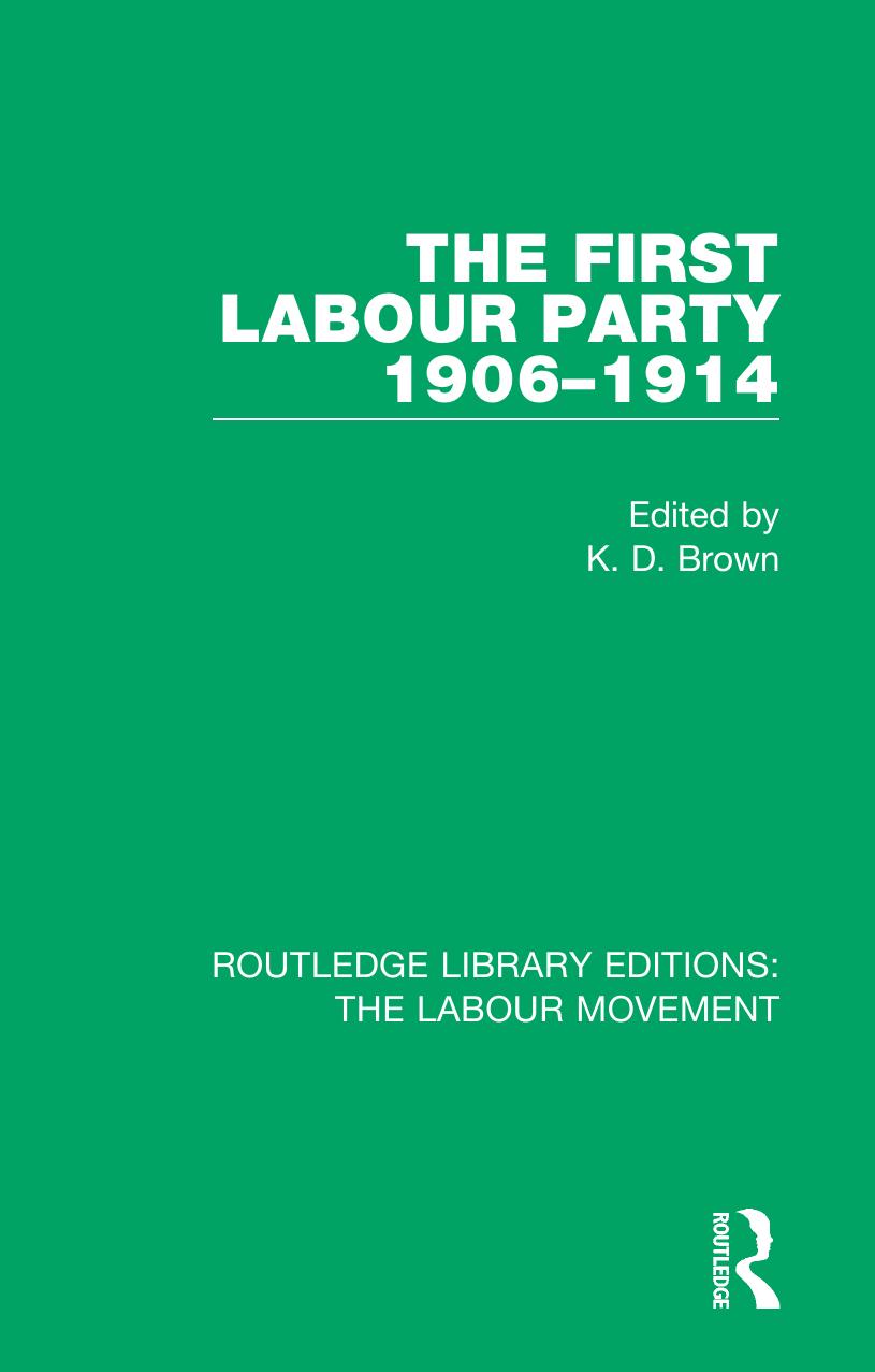 The First Labour Party 1906-1914 by K. D. Brown