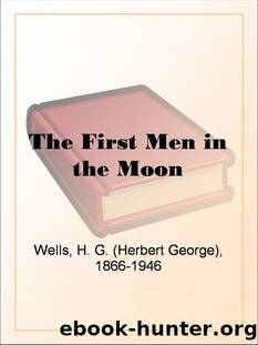 The First Men in the Moon by H. G. (Herbert George) Wells