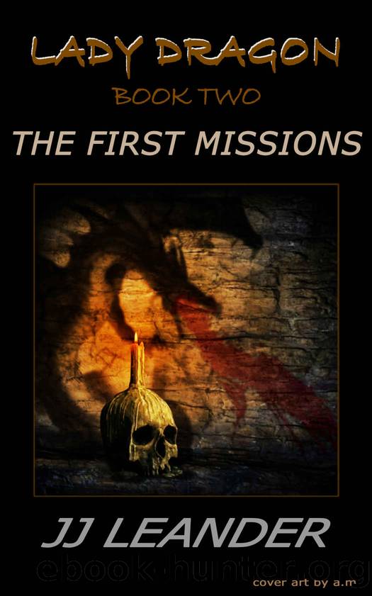 The First Missions: Book Two of the Lady Dragon Series by Leander JJ
