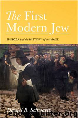 The First Modern Jew by Schwartz Daniel B.;