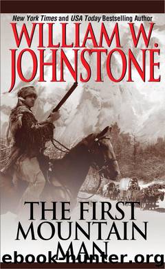 The First Mountain Man by William W. Johnstone