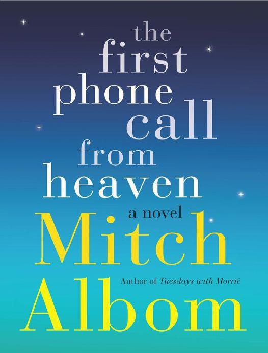The First Phone Call From Heaven: A Novel by Mitch Albom