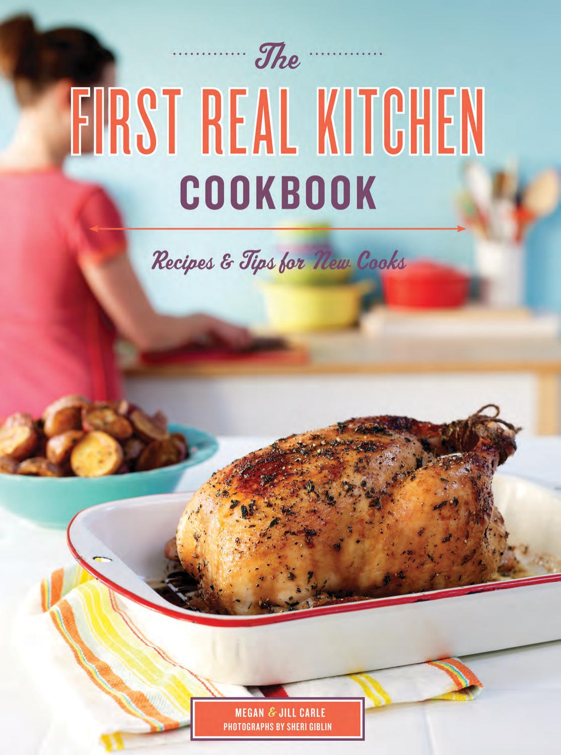 The First Real Kitchen Cookbook: 100 Recipes and Tips for New Cooks by Unknow