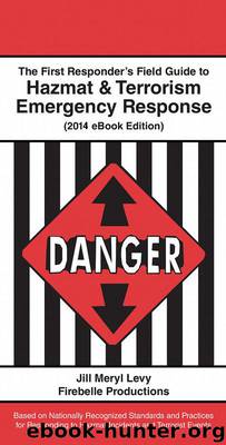 The First Responder’s Field Guide to Hazmat & Terrorism Emergency Response by Jill Meryl Levy