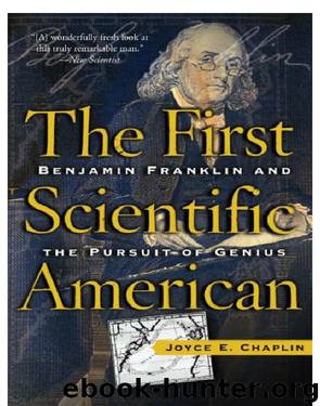 The First Scientific American: Benjamin Franklin and the Pursuit of Genius by Joyce Chaplin