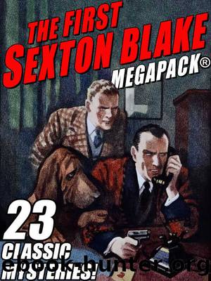 The First Sexton Blake MEGAPACKÂ®: 23 Classic Mystery Cases by Anonymous