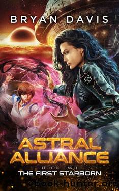 The First Starborn (Astral Alliance Book 2) by Bryan Davis