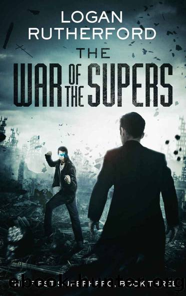 The First Superhero (Book 3): The War of the Supers by Logan Rutherford