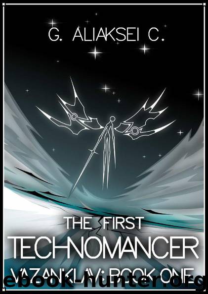 The First Technomancer by G Aliaksei C