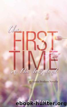 The First Time is the Hardest: An Austin Brothers Novella (Austin Brothers Series Book 1) by L A Cotton