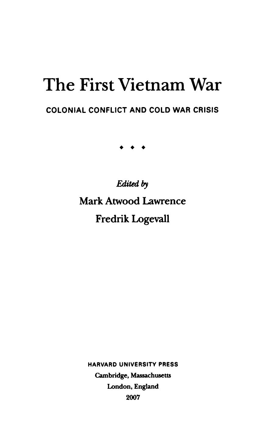 The First Vietnam War: Colonial Conflict and Cold War Crisis by Mark ...