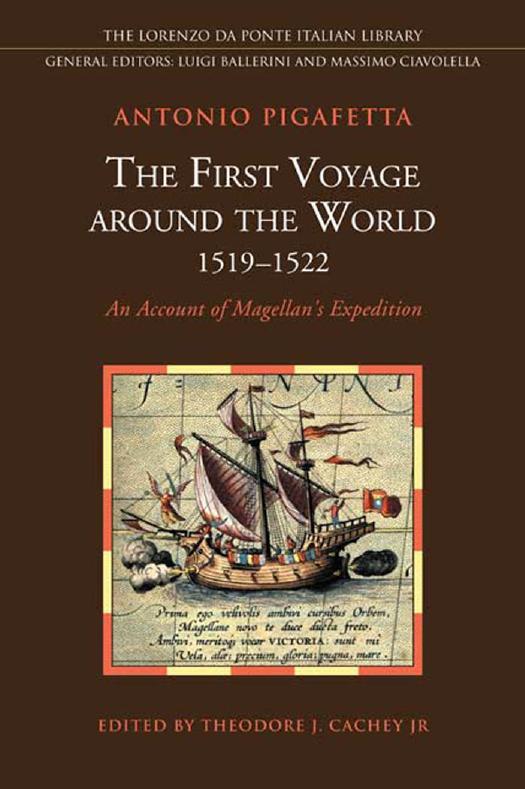 The First Voyage around the World (1519-1522): An Account of Magellan's Expedition by Antonio Pigafetta edited by Theodore J. Cachey Jr