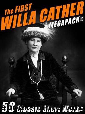 The First Willa Cather by Willa Cather