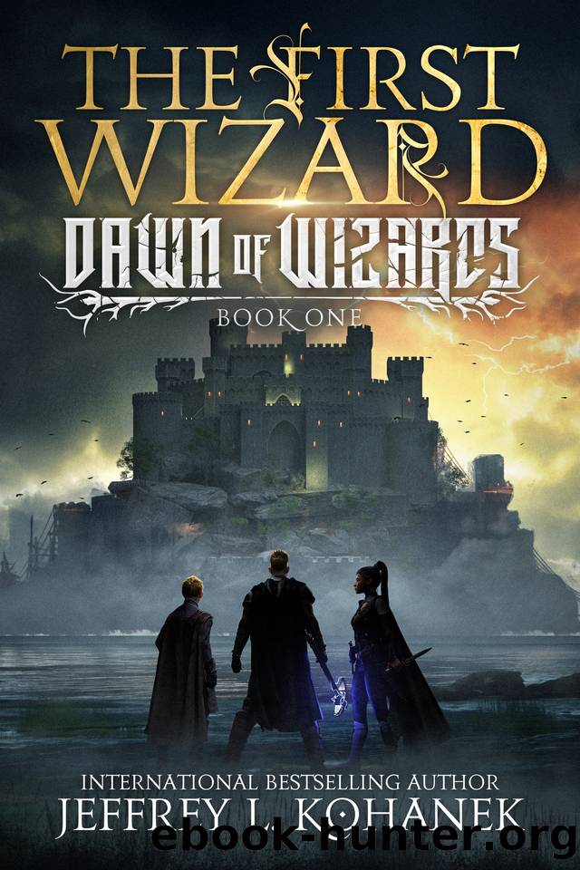 The First Wizard (Dawn of Wizards Book 1) by Kohanek Jeffrey L