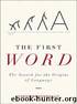 The First Word: The Search for the Origins of Language by Kenneally Christine