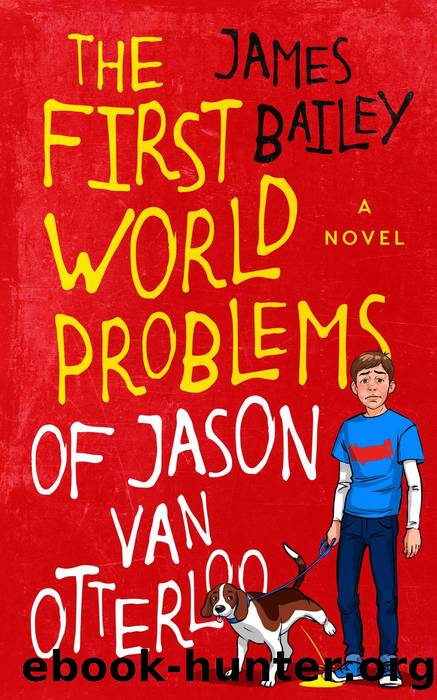 The First World Problems of Jason Van Otterloo by James Bailey