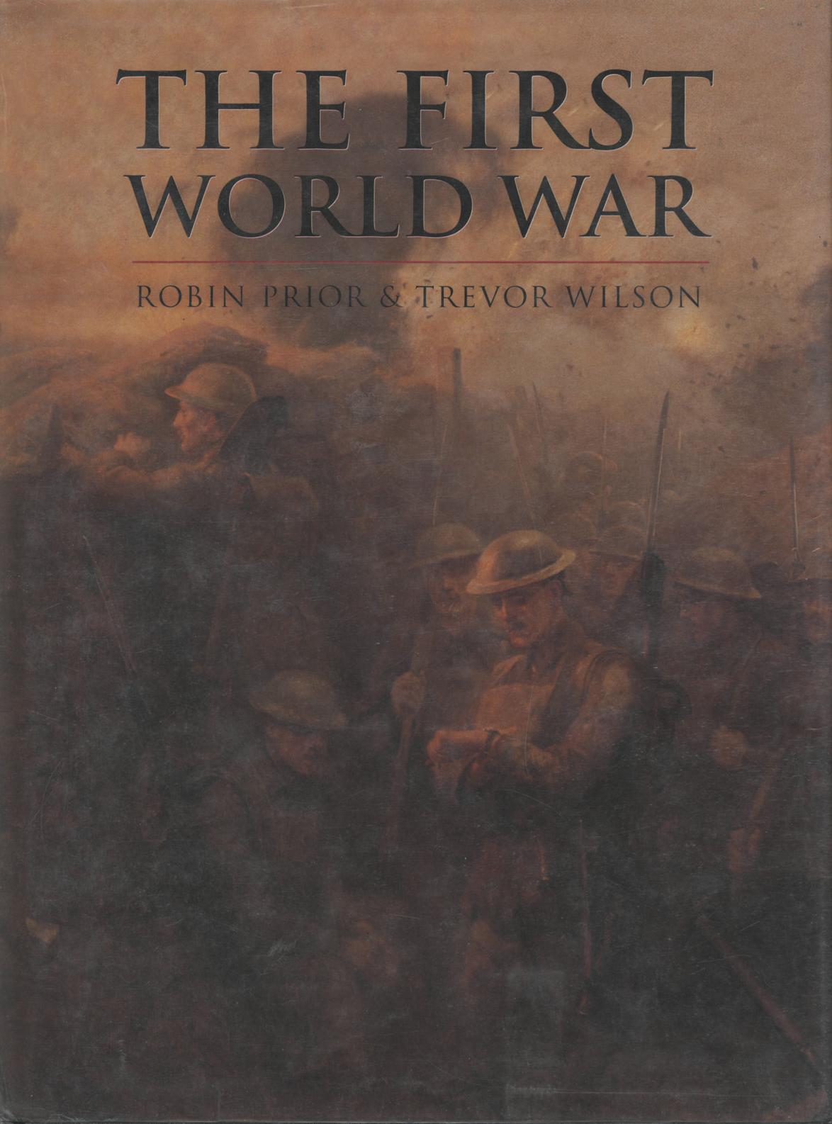 The First World War by Robin Prior Trevor Wilson