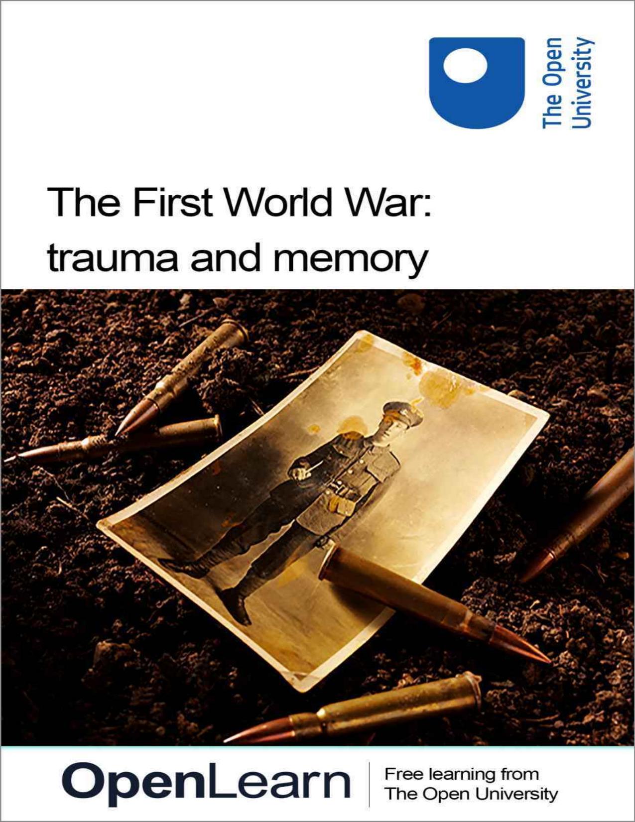 The First World War: trauma and memory by The Open University