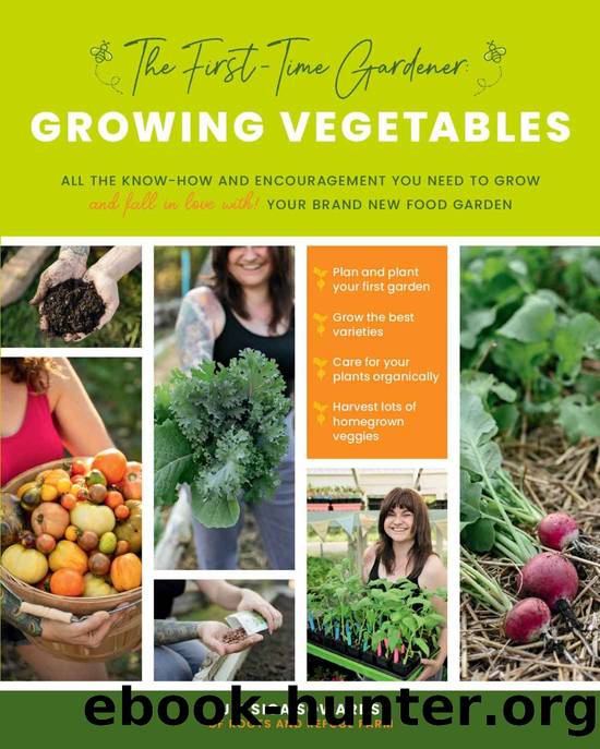 The First-Time Gardener: Growing Vegetables (The First-Time Gardener's Guides) by Jessica Sowards