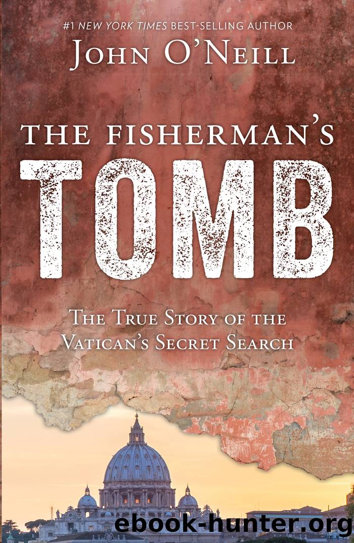 The Fisherman's Tomb: The True Story of the Vatican's Secret Search by John O'Neill