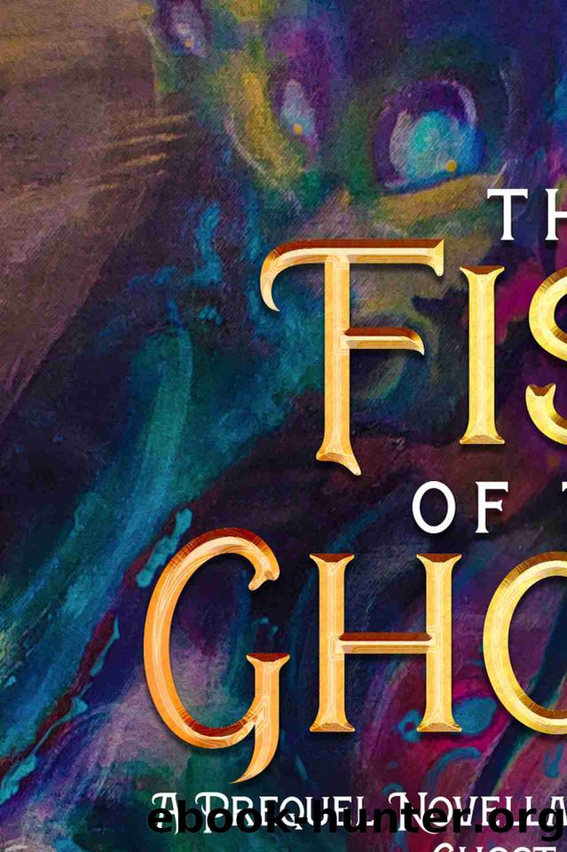 The Fist of the Ghost: An Urban Fantasy Prequel Novella in the Path of the Ghost Fantasy Novel Series by Nayak Hemant