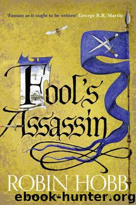 The Fitz and The Fool Trilogy 01 - Fool's Assassin by Hobb Robin