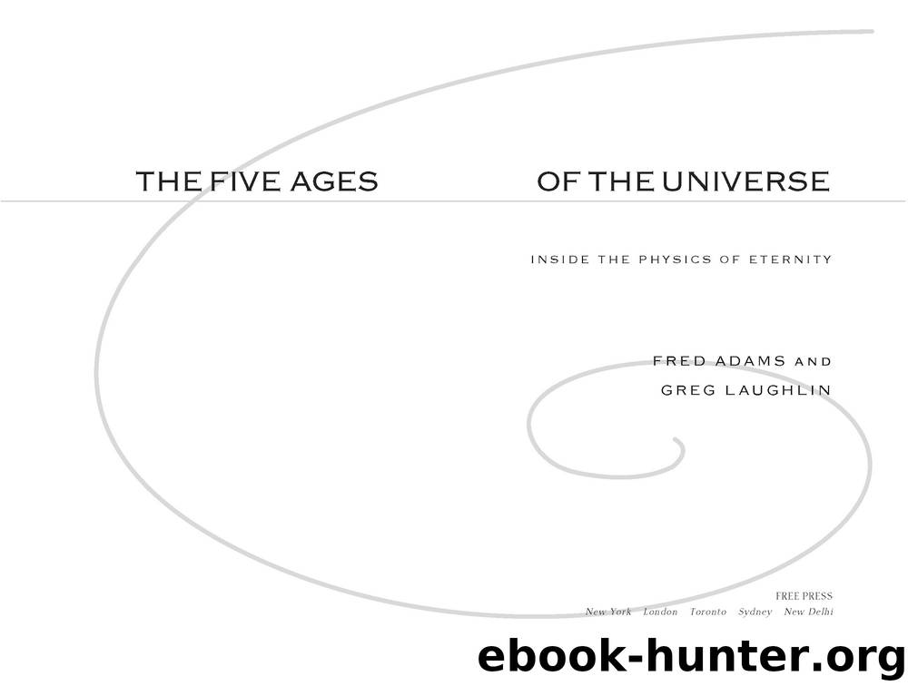 The Five Ages of the Universe by Fred C. Adams & Greg Laughlin