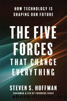 The Five Forces That Change Everything by Steven S. Hoffman