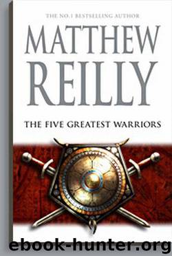 The Five Greatest Warriors: A Novel by Matthew Reilly