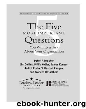 The Five Most Important Questions You Will Ever Ask About Your Organization by Peter F. Drucker & NULL