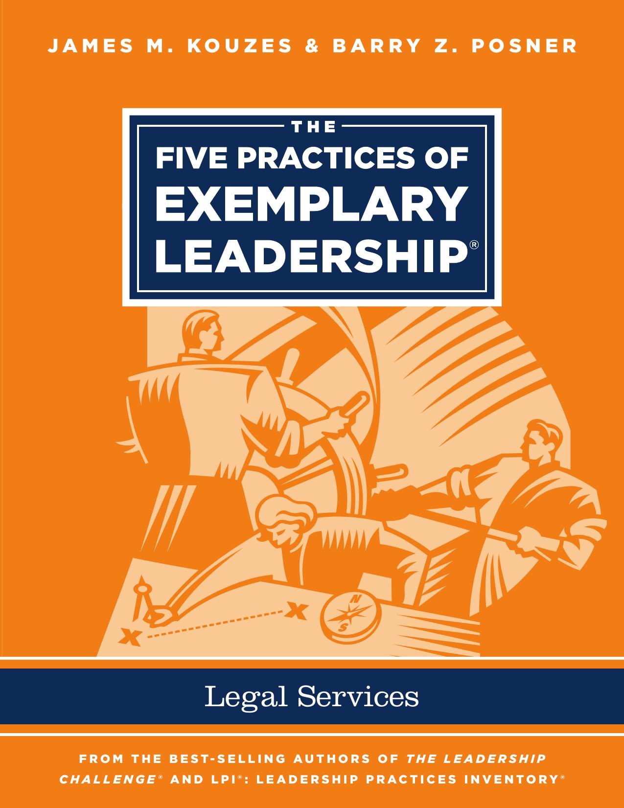The Five Practices of Exemplary Leadership - Legal Services by James M. Kouzes Barry Z. Posner