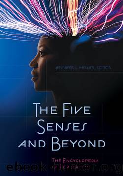 The Five Senses and Beyond: the Encyclopedia of Perception by Hellier Jennifer L.;