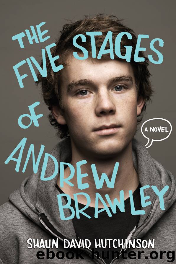 The Five Stages of Andrew Brawley by Shaun David Hutchinson