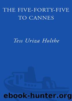 The Five-Forty-Five to Cannes by Tess Uriza Holthe