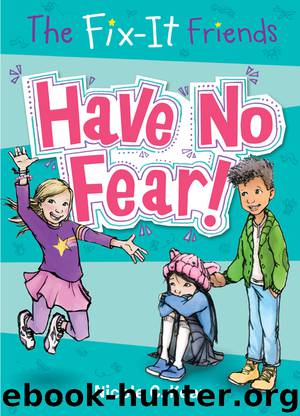 The Fix-It Friends--Have No Fear! by Nicole C. Kear