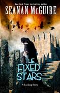 The Fixed Stars by Seanan McGuire