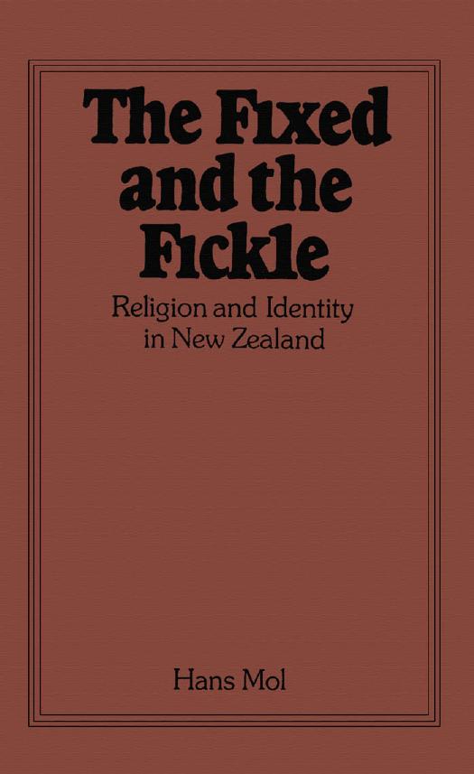 The Fixed and the Fickle: Religion and Identity in New Zealand by Hans Mol