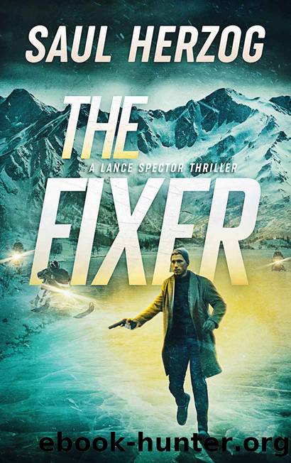 The Fixer (Spy Thriller Book 6) by Saul Herzog