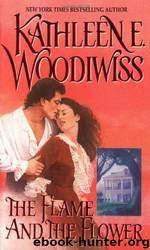 The Flame and the Flower by Kathleen E Woodiwiss