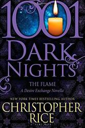 The Flame: 1001 Dark Nights by Rice Christopher
