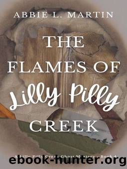 The Flames of Lilly Pilly Creek by Abbie L. Martin