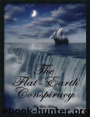 The Flat Earth Conspiracy by Eric Dubay