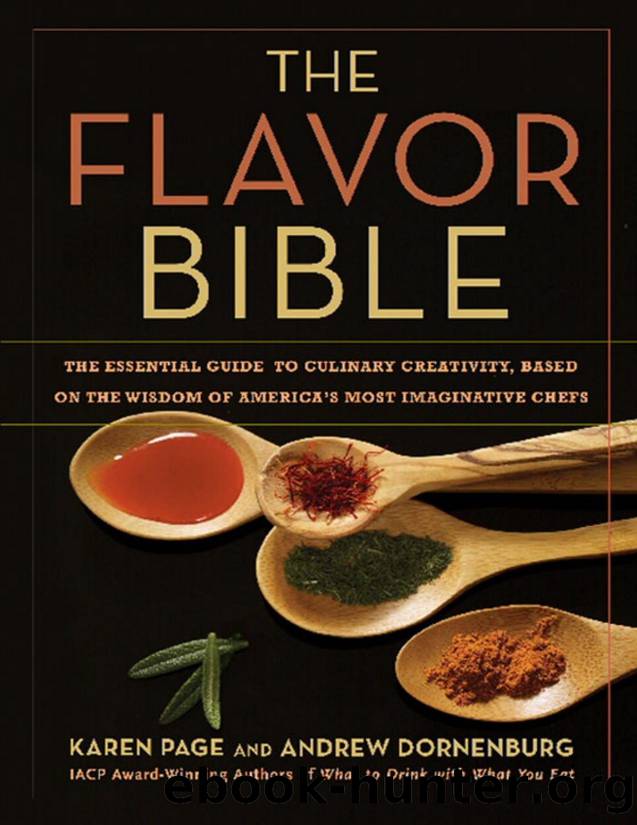 The Flavor Bible: The Essential Guide to Culinary Creativity, Based on the Wisdom of America's Most Imaginative Chefs - PDFDrive.com by KAREN PAGE; ANDREW DORNENBURG; BARRY SALZMAN