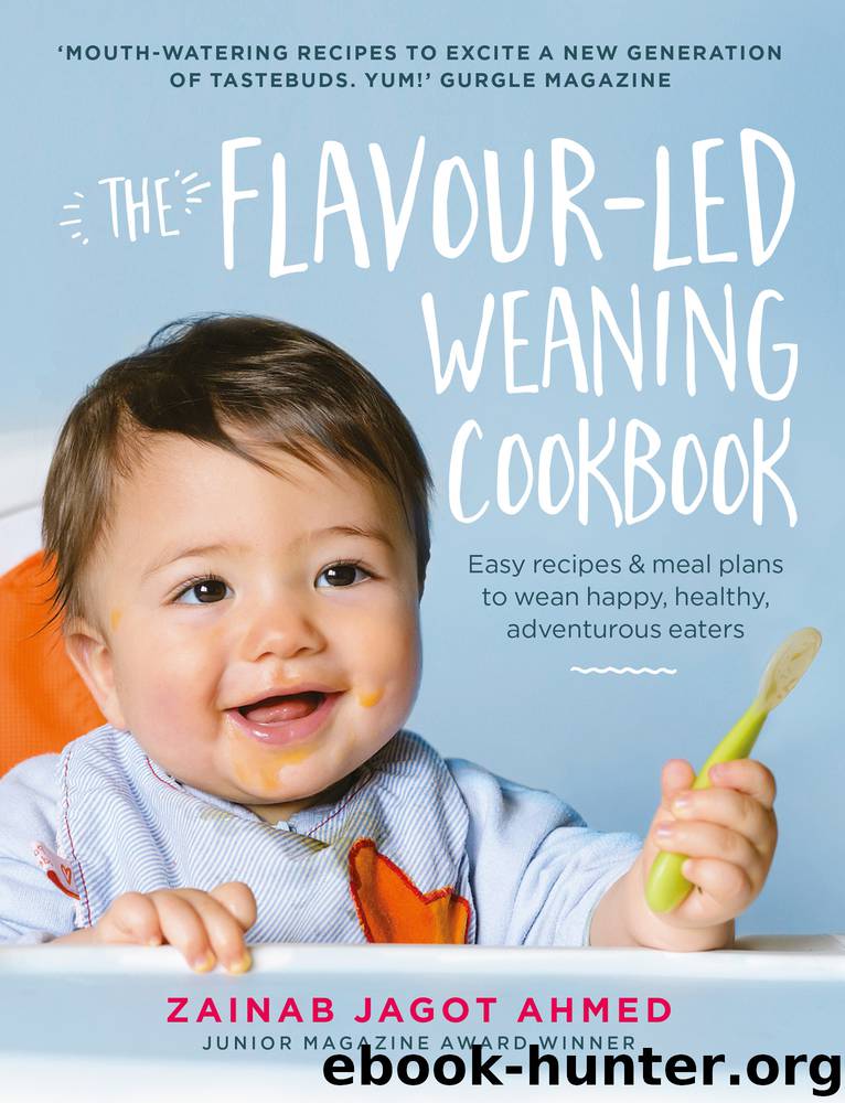 The Flavour-led Weaning Cookbook by Zainab Jagot Ahmed