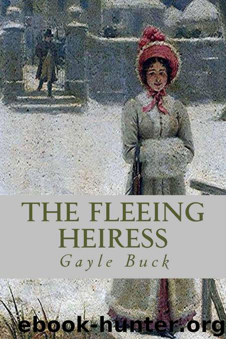 The Fleeing Heiress: A funny flight into love. by Buck Gayle