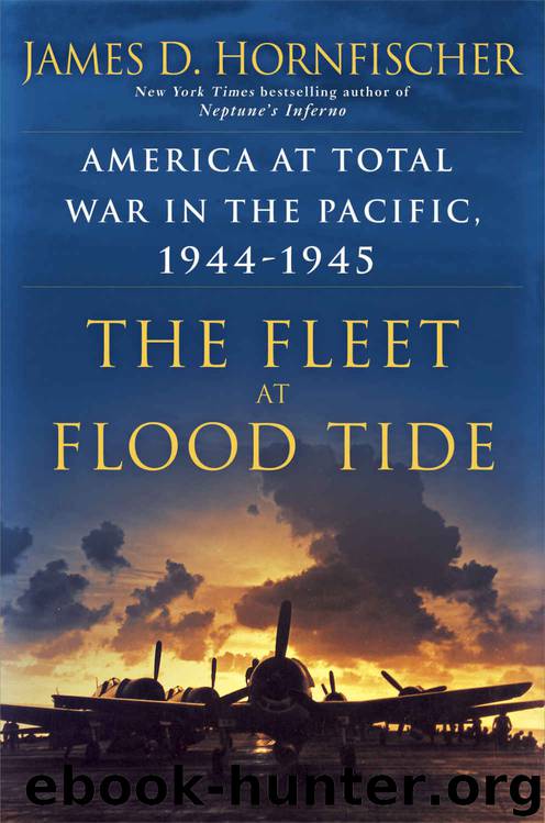 The Fleet at Flood Tide: America at Total War in the Pacific, 1944-1945 by Hornfischer James D
