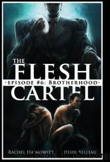 The Flesh Cartel #6: Brotherhood by Heidi Belleau