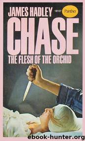 The Flesh of The Orchid by James Hadley Chase