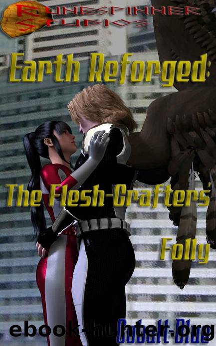 The Flesh-Crafters' Folly (Earth Reforged Book 3) by Cobalt- Blue