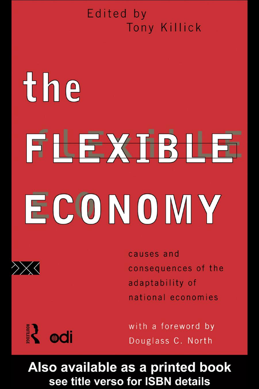 The Flexible Economy: Causes and Consequences of the Adaptability of National Economies by Tony Killick